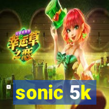 sonic 5k